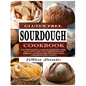 Gluten Free Sourdough Cookbook: The Baking Revolution continues with more than 100 New, Delicious and Effortless Sourdough Recipes made with gluten-fr - Paperback