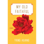 My Old Faithful: Stories - Paperback