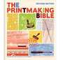 The Printmaking Bible, Revised Edition: The Complete Guide to Materials and Techniques - Hardcover