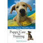 Puppy Care & Training: Your Happy Healthy Pet - Hardcover