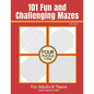 101 Fun and Challenging Mazes for Adults and Teens (and Clever Kids) - Volume 1 - Paperback