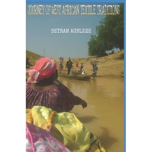 Journey of West African Textile Traditions - Paperback