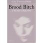Brood Bitch: A Mother's Reflection - Hardcover