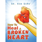How to Heal a Broken Heart - Hardcover