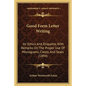 Good Form Letter Writing: Its Ethics And Etiquette, With Remarks On The Proper Use Of Monograms, Crests, And Seals (1894) - Paperback