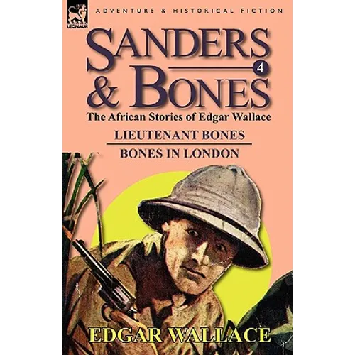 Sanders & Bones-The African Adventures: 4-Lieutenant Bones & Bones in London - Paperback
