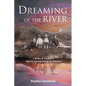 Dreaming of the River: A Mother and Daughter's Fight for Survival during the Holocaust - Paperback