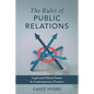 Rules of Public Relations: Legal and Ethical Issues in Contemporary Practice - Hardcover