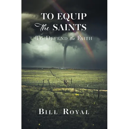 To Equip the Saints: To Defend the Faith - Paperback