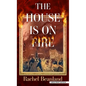 The House Is on Fire - Library Binding