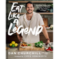 Eat Like a Legend: Delicious, Super Easy Recipes to Perform at Your Peak - Hardcover
