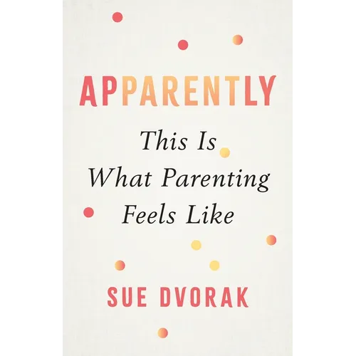 Apparently: This Is What Parenting Feels Like - Paperback