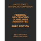 Federal Sentencing Guidelines Annotated 2020 Edition: West Hartford Legal Publishing - Paperback