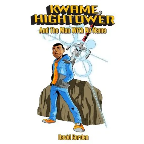 Kwame Hightower: and The Man With No Name - Paperback