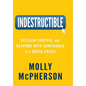 Indestructible: Reclaim Control and Respond with Confidence in a Media Crisis - Hardcover