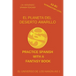 El Planeta del Desierto Amarillo (A2-B1 Introductory Level) -- Spanish Graded Readers with Explanations of the Language - Paperback