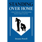 Standing Over Home: A Man's Playbook to Heal Relationships Between Fathers and Sons - Paperback