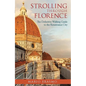 Strolling Through Florence: The Definitive Walking Guide to the Renaissance City - Paperback