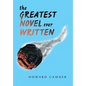 The Greatest Novel Ever Written - Hardcover