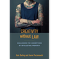 Creativity Without Law: Challenging the Assumptions of Intellectual Property - Paperback