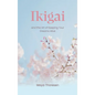 Ikigai: and the Art of Keeping Your Dreams Alive - Hardcover
