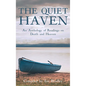 The Quiet Haven: An Anthology of Readings on Death and Heaven - Hardcover