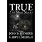 True Irish Ghost Stories, Compiled by St. John D. Seymour, Fiction, Fairy Tales, Folk Tales, Legends & Mythology, Ghost, Horror - Paperback