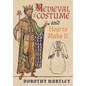Medieval Costume and How to Make It - Hardcover