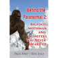 Behind the Paranormal: : Bigfoot, Mothman and Monsters You Never Heard Of - Paperback