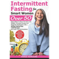 Intermittent Fasting for Smart Women Over 50: Easy Steps To Burn Fat And Lose Weight, Increase Energy And Regulate Metabolism With A 28-Day Eating Pla - Paperback
