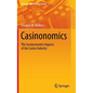 Casinonomics: The Socioeconomic Impacts of the Casino Industry - Hardcover