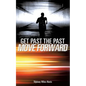 Get Past the Past - Paperback