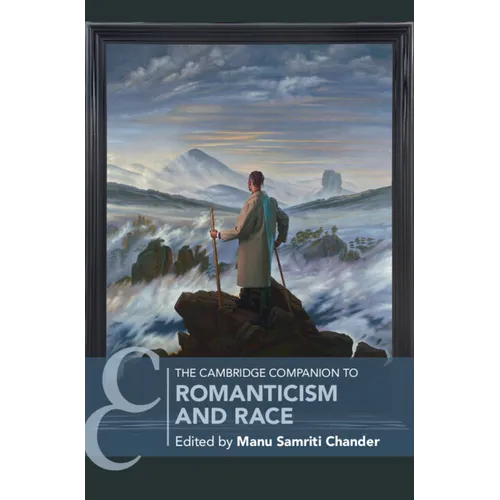The Cambridge Companion to Romanticism and Race - Hardcover