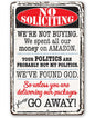 No Soliciting We're Not Buying - Metal Sign