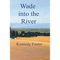 Wade into the River - Paperback