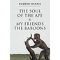 The Soul of the Ape & My Friends the Baboons - Paperback