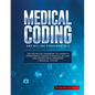 Medical Coding and Billing Fundamentals: The Definitive Handbook to Launch a Prosperous Career in Medical Billing and Coding for a Promising Financial - Paperback