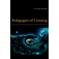 Pedagogies of Crossing: Meditations on Feminism, Sexual Politics, Memory, and the Sacred - Paperback