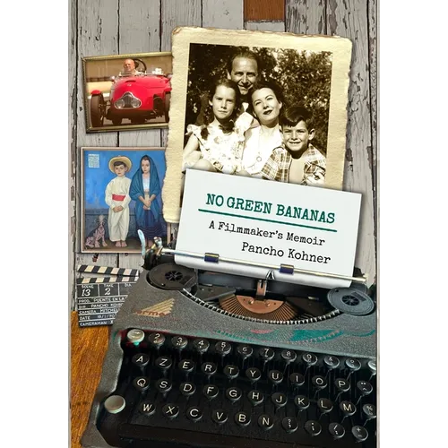 No Green Bananas: A Filmmaker's Memoir - Hardcover