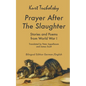 Prayer After the Slaughter: Poems and Stories From World War I - Paperback