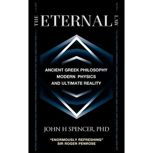 The Eternal Law: Ancient Greek Philosophy, Modern Physics, and Ultimate Reality - Hardcover
