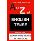 A to Z of ENGLISH TENSE: Learn Verb Tense in Two Days - Paperback