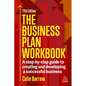 The Business Plan Workbook: A Step-By-Step Guide to Creating and Developing a Successful Business - Hardcover