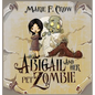 Abigail and her Pet Zombie - Hardcover