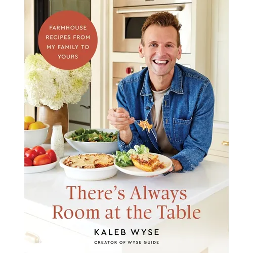 There's Always Room at the Table: Farmhouse Recipes from My Family to Yours - Hardcover