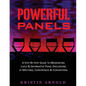 Powerful Panels: A Step-By-Step Guide to Moderating Lively and Informative Panel Discussions at Meetings, Conferences and Conventions - Paperback