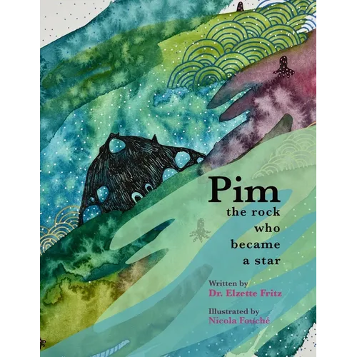 Pim, The Rock Who Became a Star: A Book for Kids About Navigating the Waves of Life - Paperback