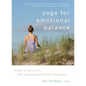 Yoga for Emotional Balance: Simple Practices to Help Relieve Anxiety and Depression - Paperback