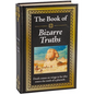 The Book of Bizarre Truths: Big Book of Provocative Questions & Myth-Busting Answers Hardcover Gift for Trivia Buffs, Curious Minds, Skeptics & Knowle - Hardcover