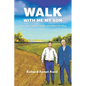 Walk with me my Son: You and I have some Stories to Tell - Paperback